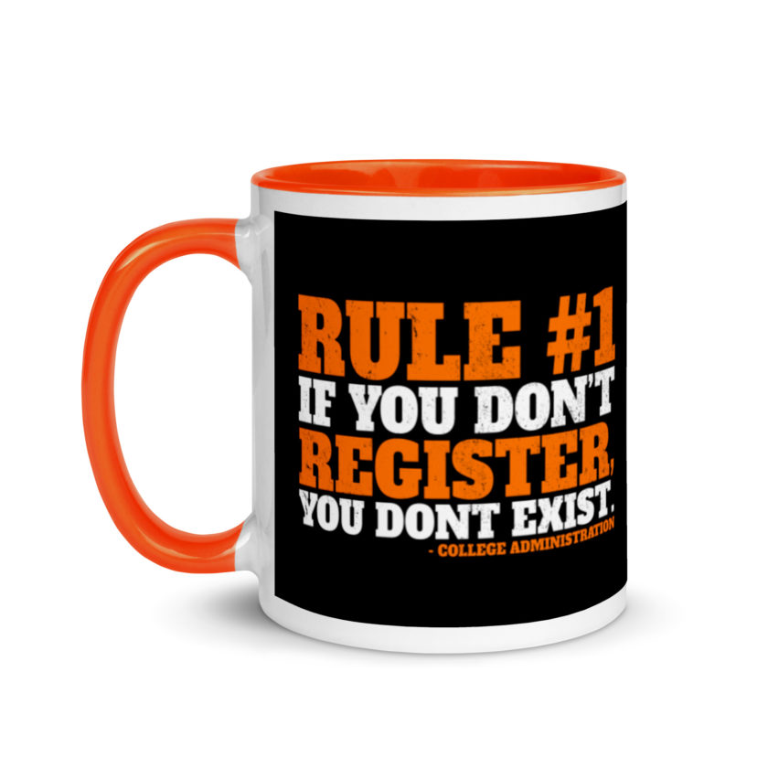 Rule number one, If you don't register, you don't exist. Mug with Color Inside - Image 9