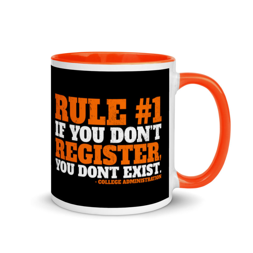 Rule number one, If you don't register, you don't exist. Mug with Color Inside - Image 7