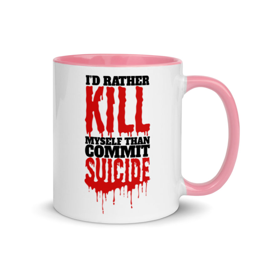 Id rather kill myself than commit suicide  Mug with Color Inside - Image 13