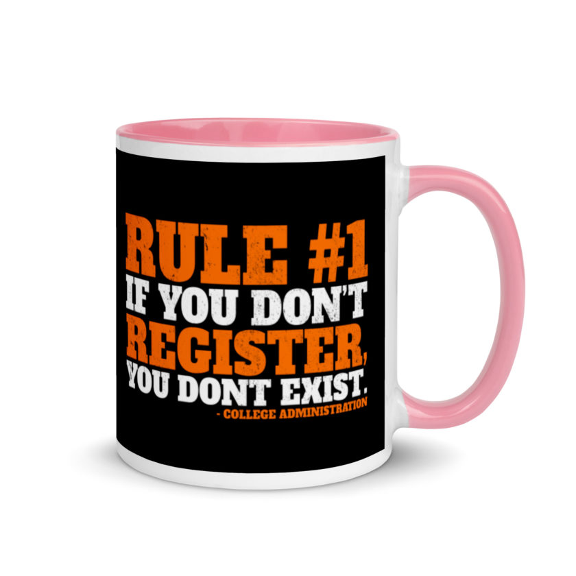 Rule number one, If you don't register, you don't exist. Mug with Color Inside - Image 13