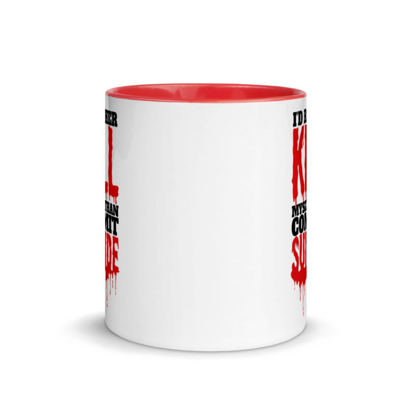 Id rather kill myself than commit suicide  Mug with Color Inside - Image 6