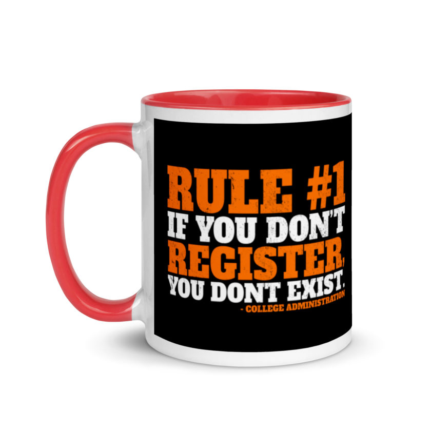 Rule number one, If you don't register, you don't exist. Mug with Color Inside - Image 6