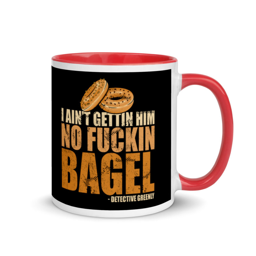 I aint gettin him no fuckin bagel. Mug with Color Inside - Image 4