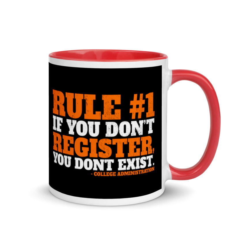 Rule number one, If you don't register, you don't exist. Mug with Color Inside - Image 4