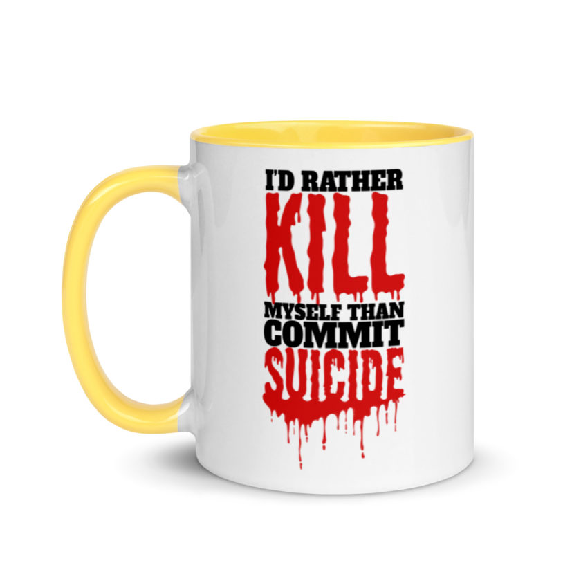 Id rather kill myself than commit suicide  Mug with Color Inside - Image 18