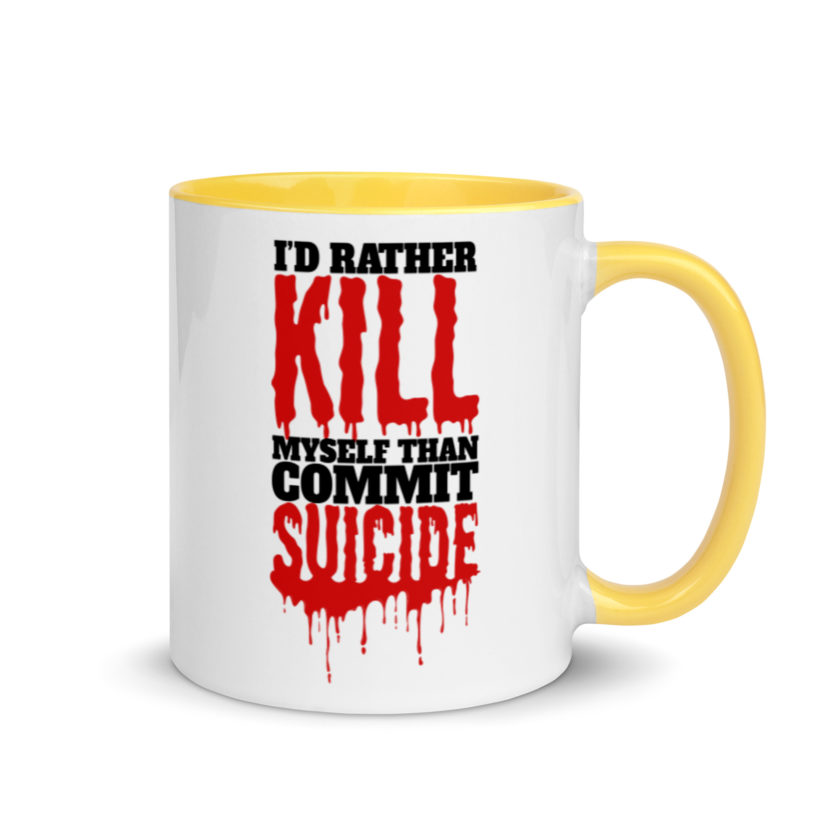 Id rather kill myself than commit suicide  Mug with Color Inside - Image 16
