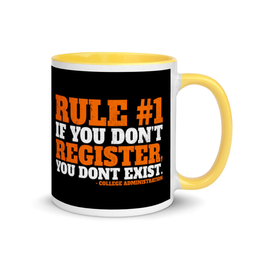 Rule number one, If you don't register, you don't exist. Mug with Color Inside - Image 16