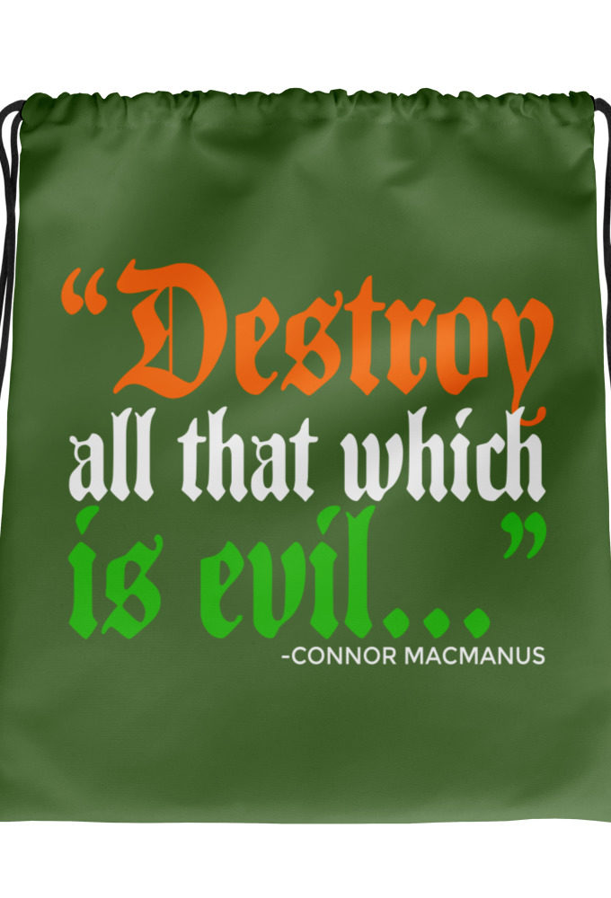 Destroy all that which is evil - Connor MacManus The Boondock Saints Drawstring bag