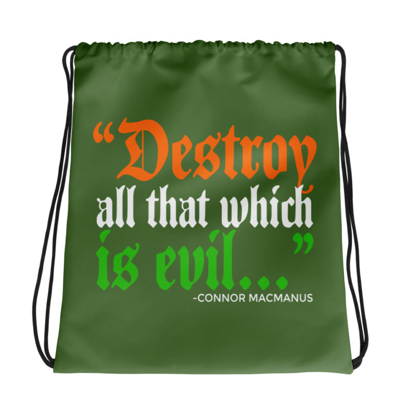 Destroy all that which is evil - Connor MacManus The Boondock Saints Drawstring bag