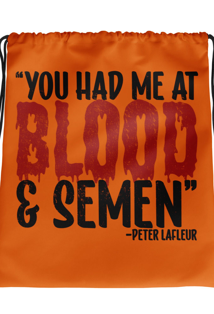 You had me at blood and semen - Peter LaFleur, Dodgeball Drawstring bag
