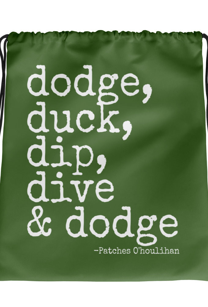 Dodge, Duck, Dip, Dive and Dodge - Patches O'houlihan, Dodgeball Drawstring bag