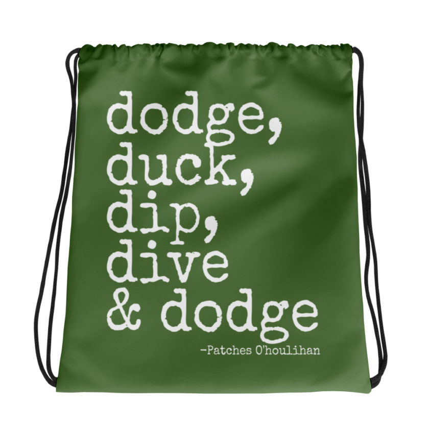 Dodge, Duck, Dip, Dive and Dodge - Patches O'houlihan, Dodgeball Drawstring bag