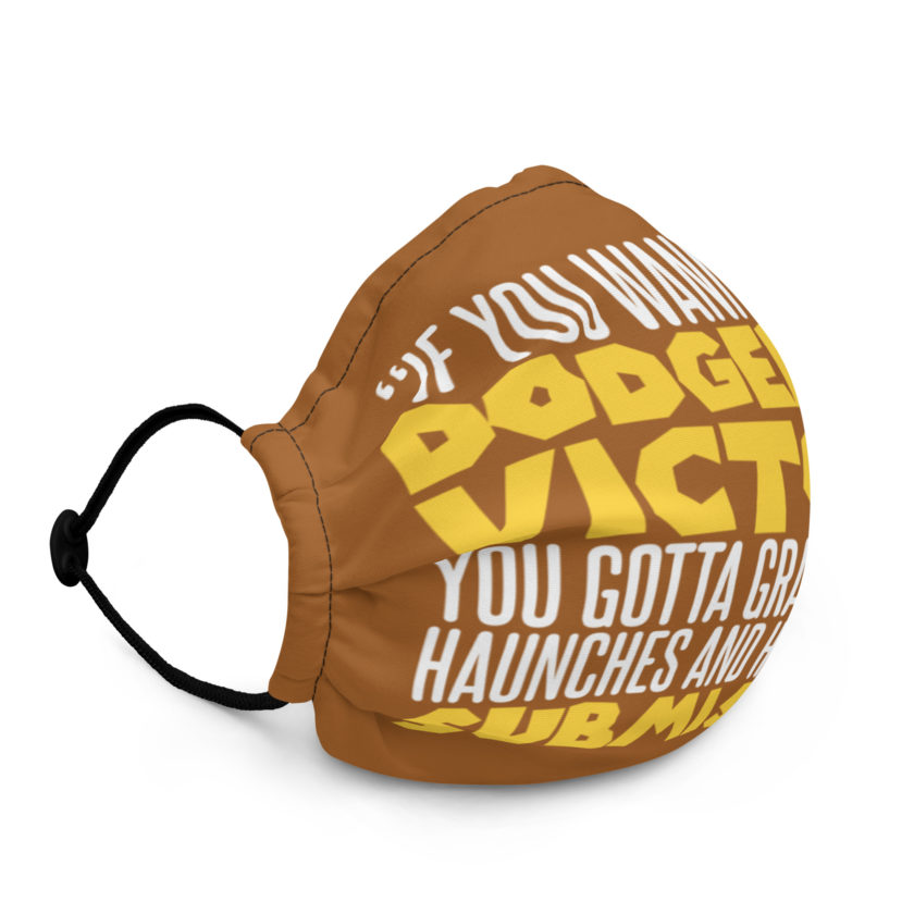If you wanna have a dodgeball victory, you gotta grab it by its haunches and hump it into submission. - Patches O'houlihan, Dodgeball Premium face mask - Image 3