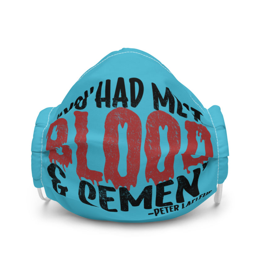 You had me at blood and semen - Peter LaFleur, Dodgeball Premium face mask