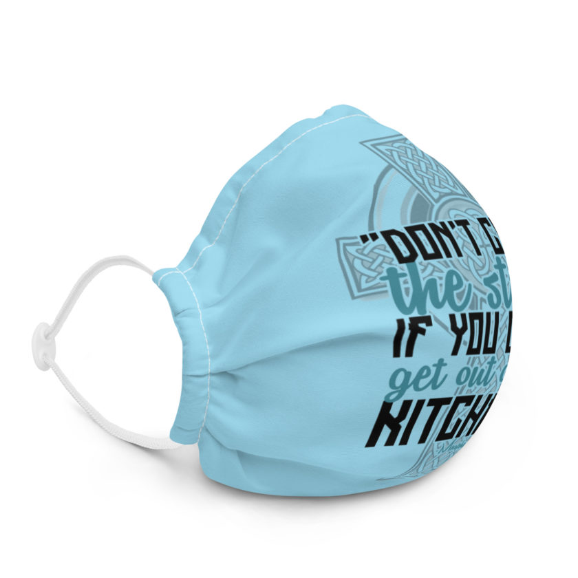 Don't Cross the street if you cant get out of the kitchen.  Premium face mask - Image 5
