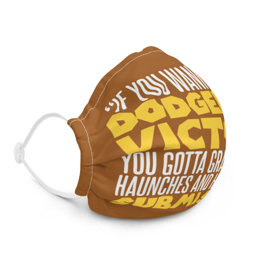 If you wanna have a dodgeball victory, you gotta grab it by its haunches and hump it into submission. - Patches O'houlihan, Dodgeball Premium face mask - Image 5