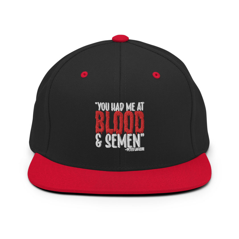 You had me at blood and semen - Peter LaFleur, Dodgeball Snapback Hat - Image 3
