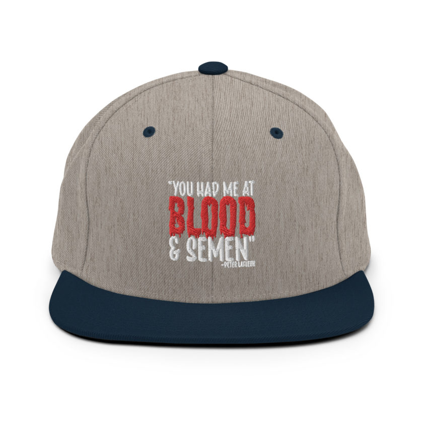 You had me at blood and semen - Peter LaFleur, Dodgeball Snapback Hat - Image 17