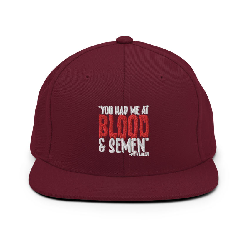 You had me at blood and semen - Peter LaFleur, Dodgeball Snapback Hat - Image 7