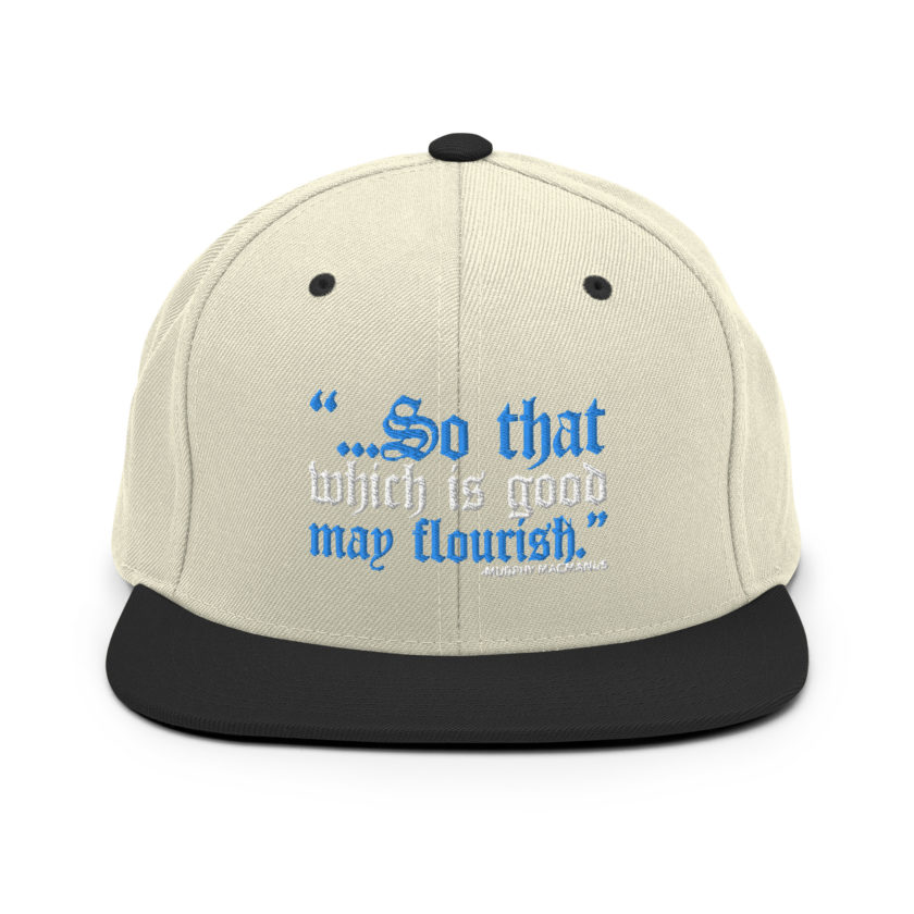 So that which is good may flourish. Murphy MacManus - The Boondock Saints Snapback Hat - Image 20