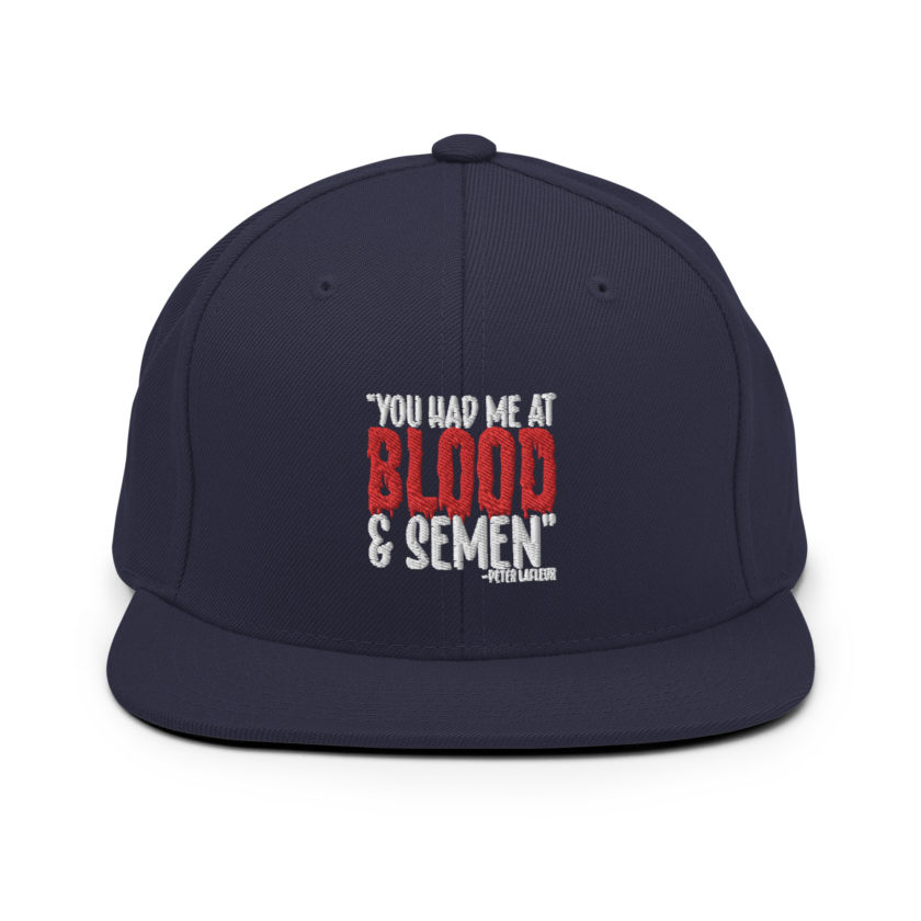 You had me at blood and semen - Peter LaFleur, Dodgeball Snapback Hat - Image 9