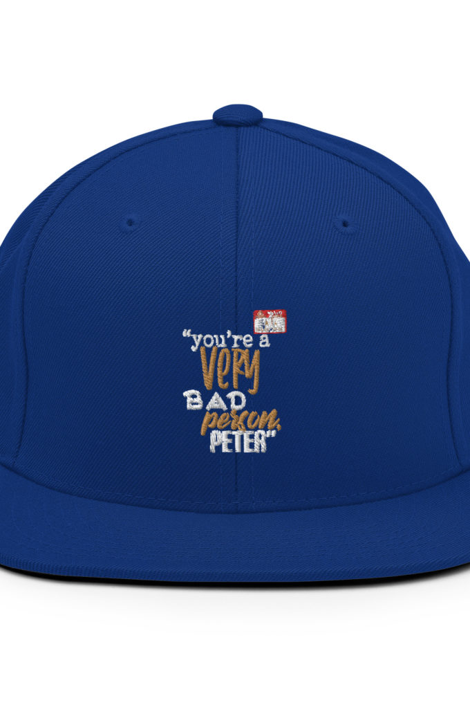 You are a very bad person Peter. - Samir nagheenanajar, Office Space Snapback Hat