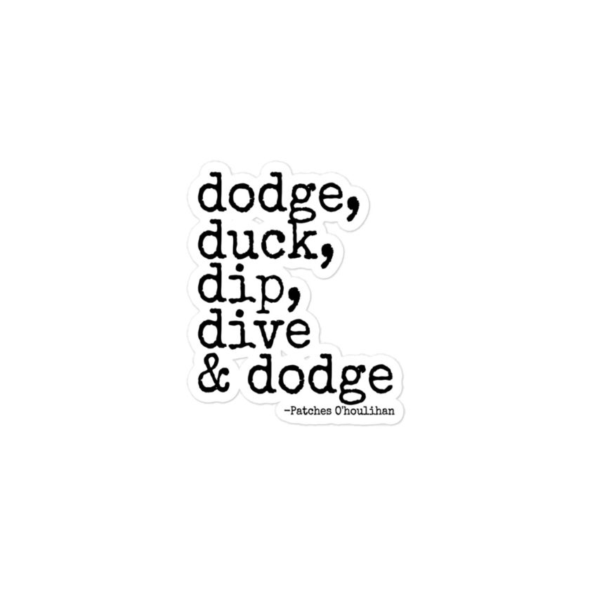 Dodge, Duck, Dip, Dive and Dodge - Patches O'houlihan, Dodgeball Bubble-free stickers - Image 2