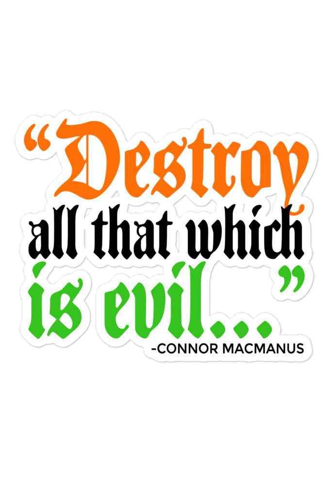 Destroy all that which is evil - Connor MacManus The Boondock Saints Bubble-free stickers