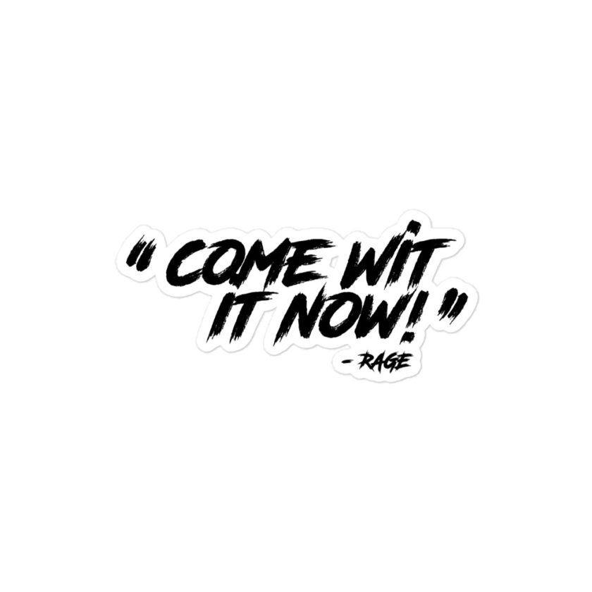 Come Wit it now! - Rage Against the Machine  Bubble-free stickers