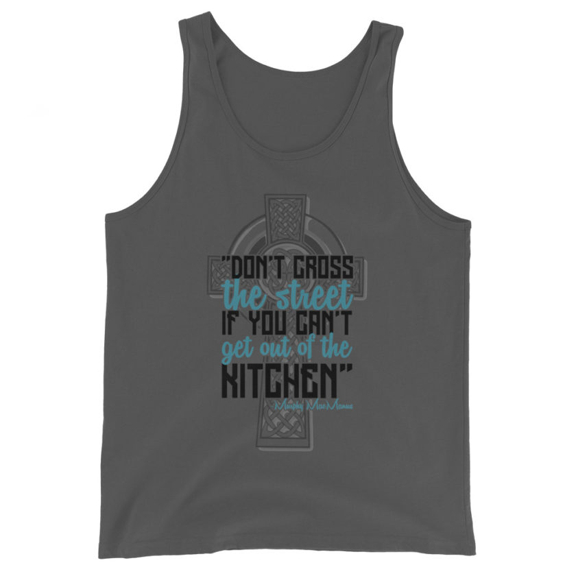 Don't Cross the street if you cant get out of the kitchen. Unisex Tank Top - Image 2