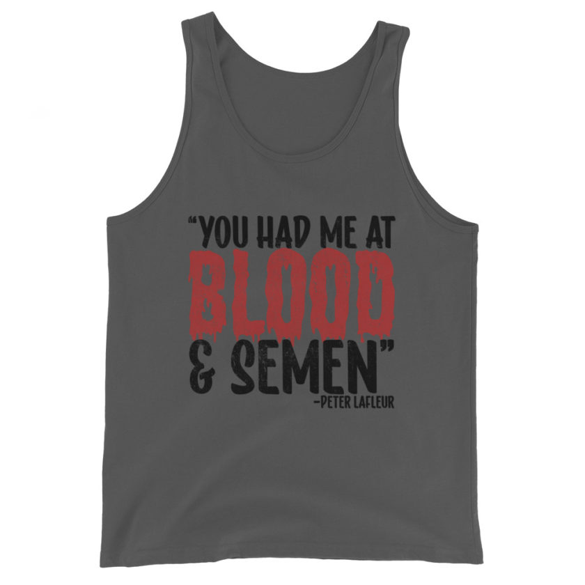 You had me at blood and semen - Peter LaFleur, Dodgeball Unisex Tank Top - Image 2