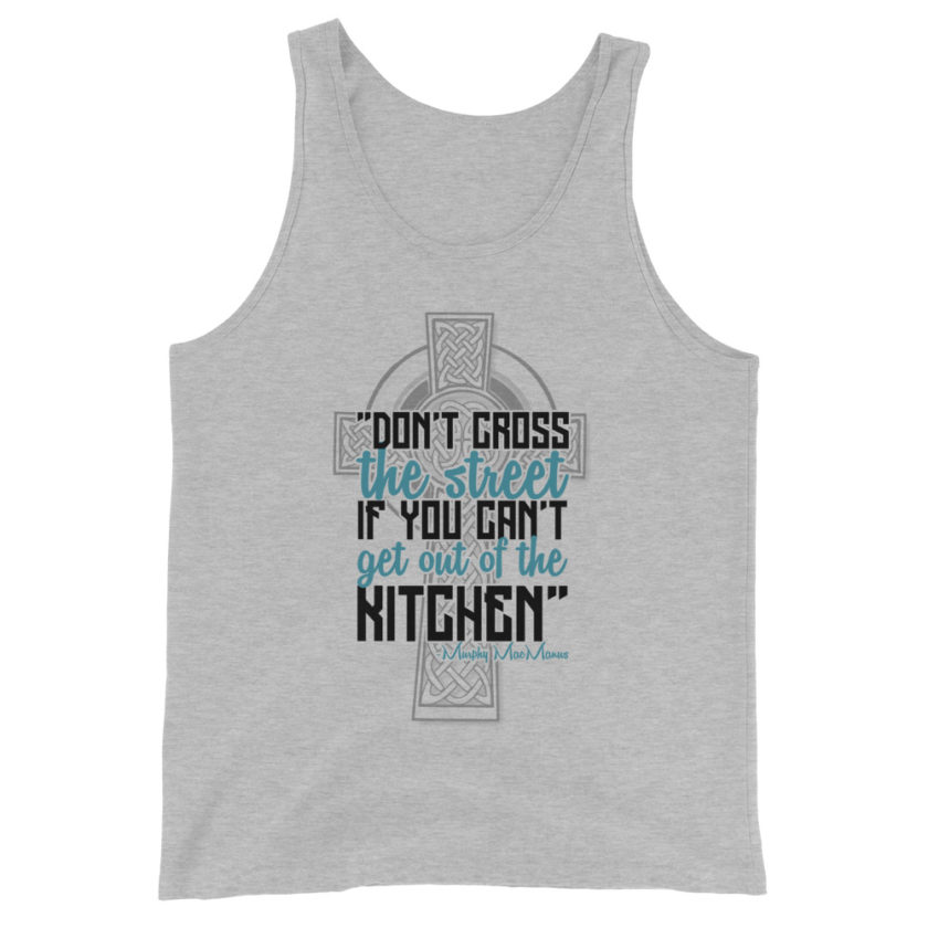 Don't Cross the street if you cant get out of the kitchen. Unisex Tank Top - Image 4