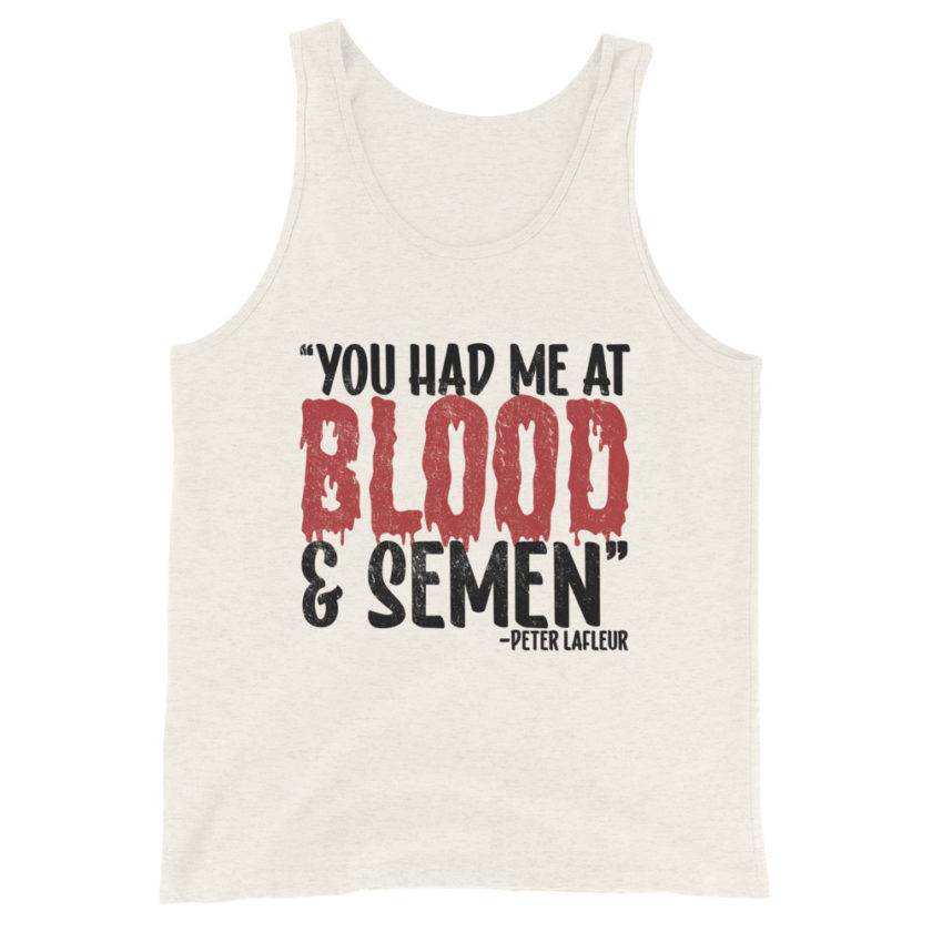 You had me at blood and semen - Peter LaFleur, Dodgeball Unisex Tank Top - Image 4