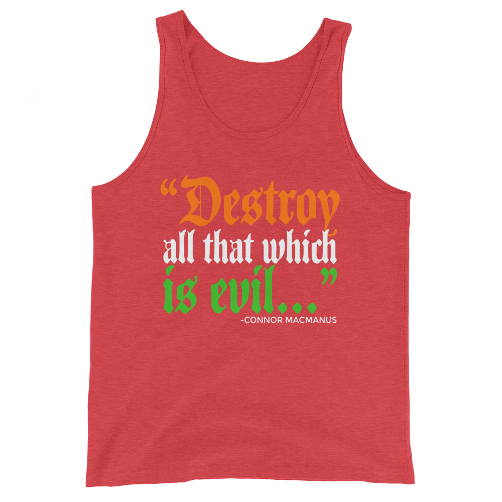 Destroy all that which is evil - Connor MacManus The Boondock Saints Unisex Tank Top - Image 7