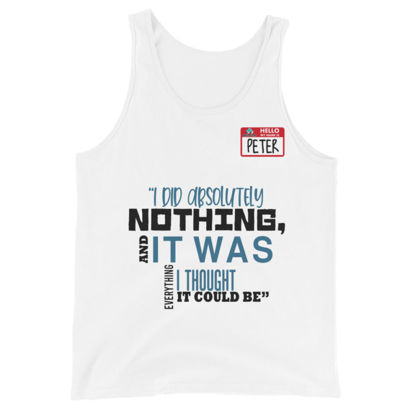 I did absolutely nothing, and it was everything I thought it could be. Peter Gibbons Office Space Unisex Tank Top - Image 5