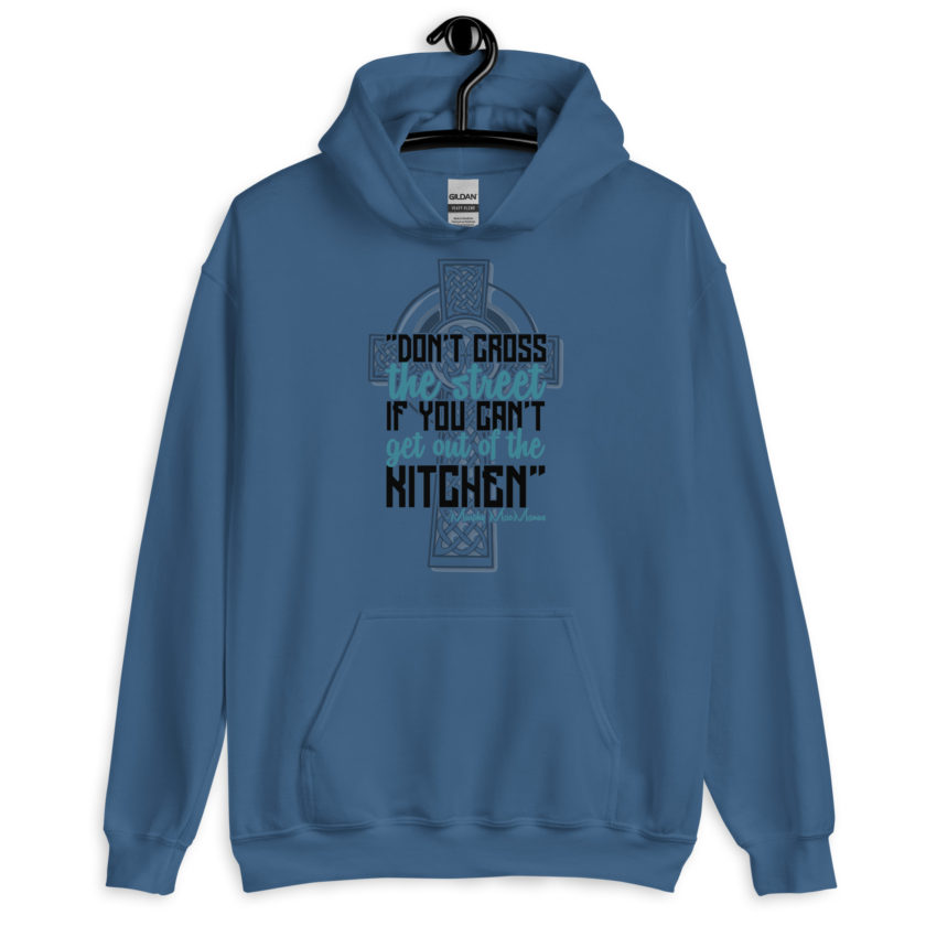 Don't Cross the street if you cant get out of the kitchen. Unisex Hoodie - Image 2