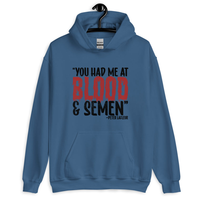 You had me at blood and semen - Peter LaFleur, Dodgeball Unisex Hoodie - Image 2