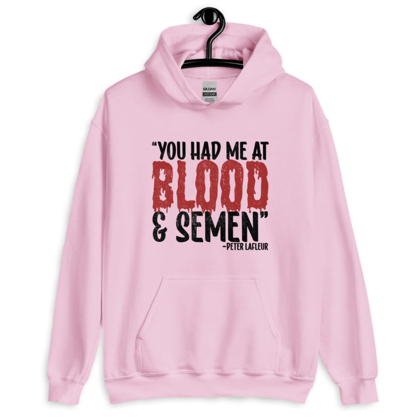 You had me at blood and semen - Peter LaFleur, Dodgeball Unisex Hoodie - Image 6