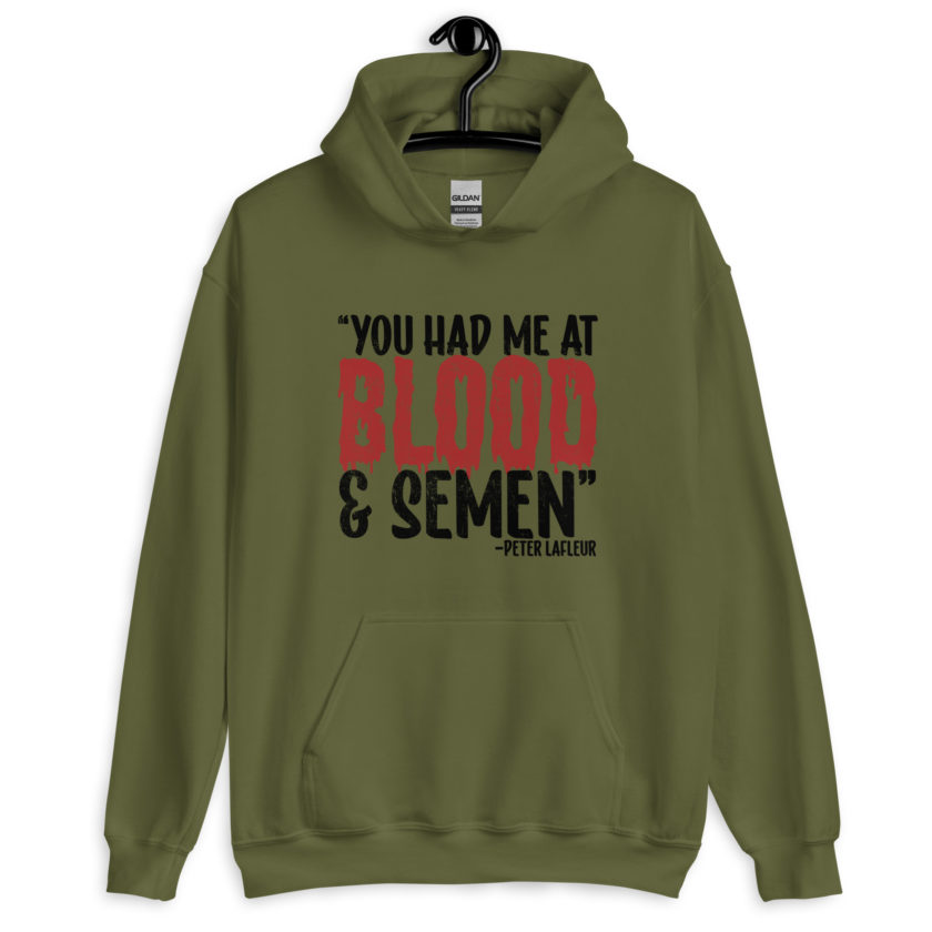 You had me at blood and semen - Peter LaFleur, Dodgeball Unisex Hoodie - Image 3