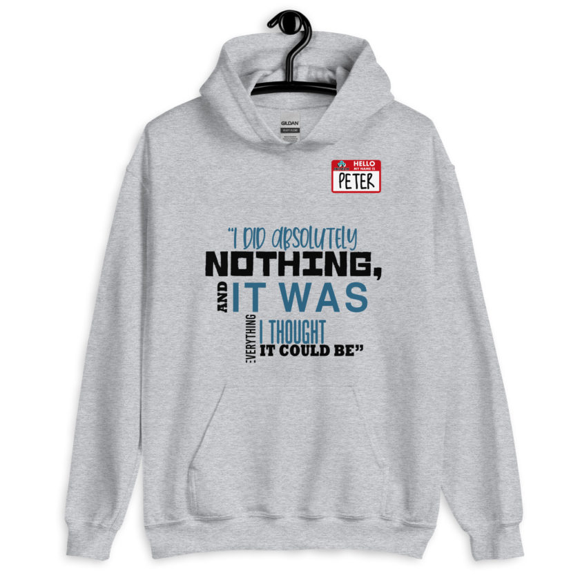 I did absolutely nothing, and it was everything I thought it could be. Peter Gibbons Office Space Unisex Hoodie - Image 4