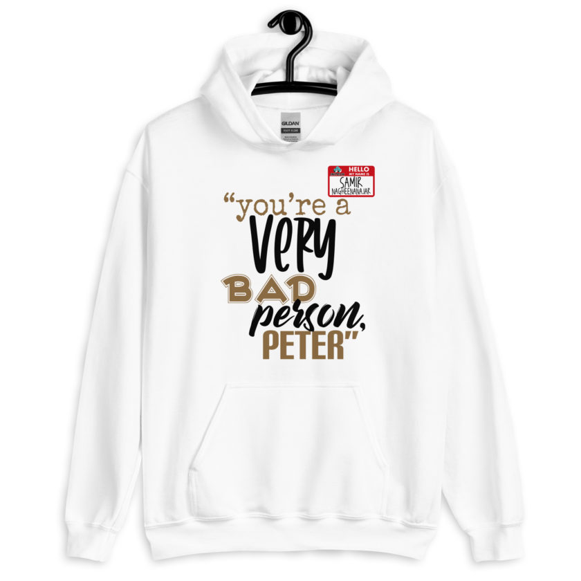 You are a very bad person Peter. - Samir nagheenanajar, Office Space Unisex Hoodie - Image 8