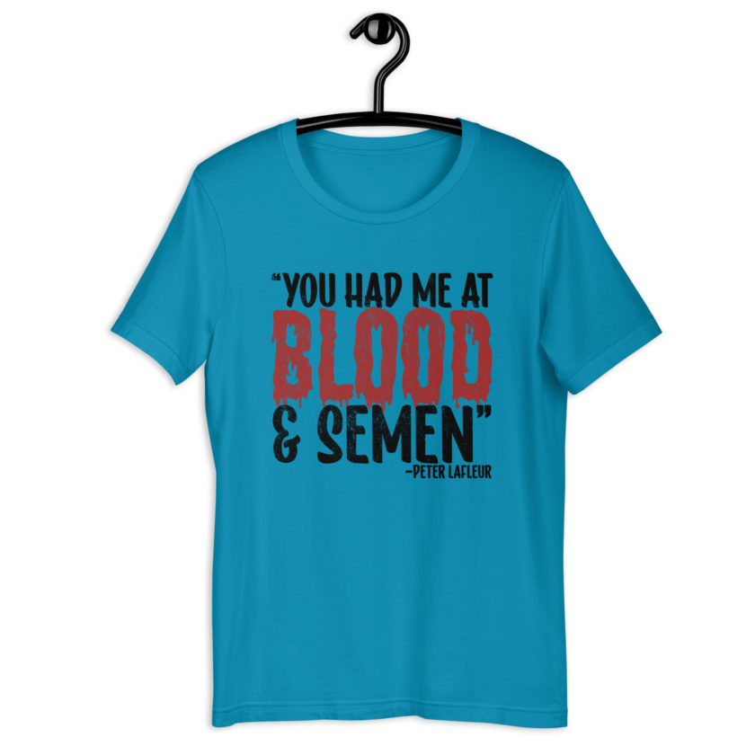 You had me at blood and semen - Peter LaFleur, Dodgeball Unisex t-shirt - Image 2