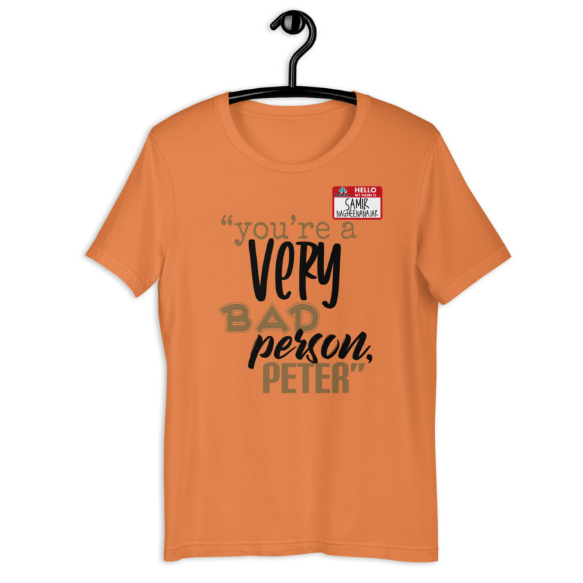 You are a very bad person Peter. - Samir nagheenanajar, Office Space Unisex t-shirt - Image 2