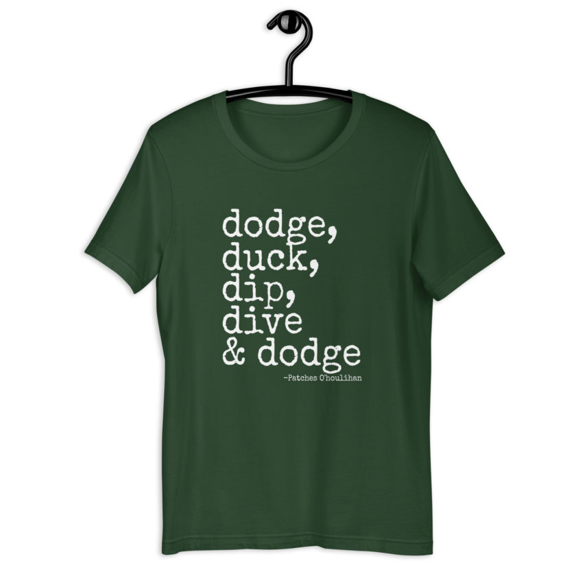 Dodge, Duck, Dip, Dive and Dodge - Patches O'houlihan, Dodgeball Unisex t-shirt - Image 6