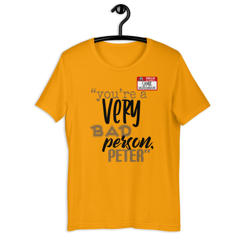 You are a very bad person Peter. - Samir nagheenanajar, Office Space Unisex t-shirt - Image 4