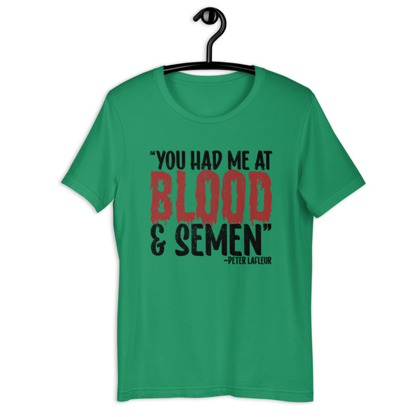 You had me at blood and semen - Peter LaFleur, Dodgeball Unisex t-shirt - Image 3