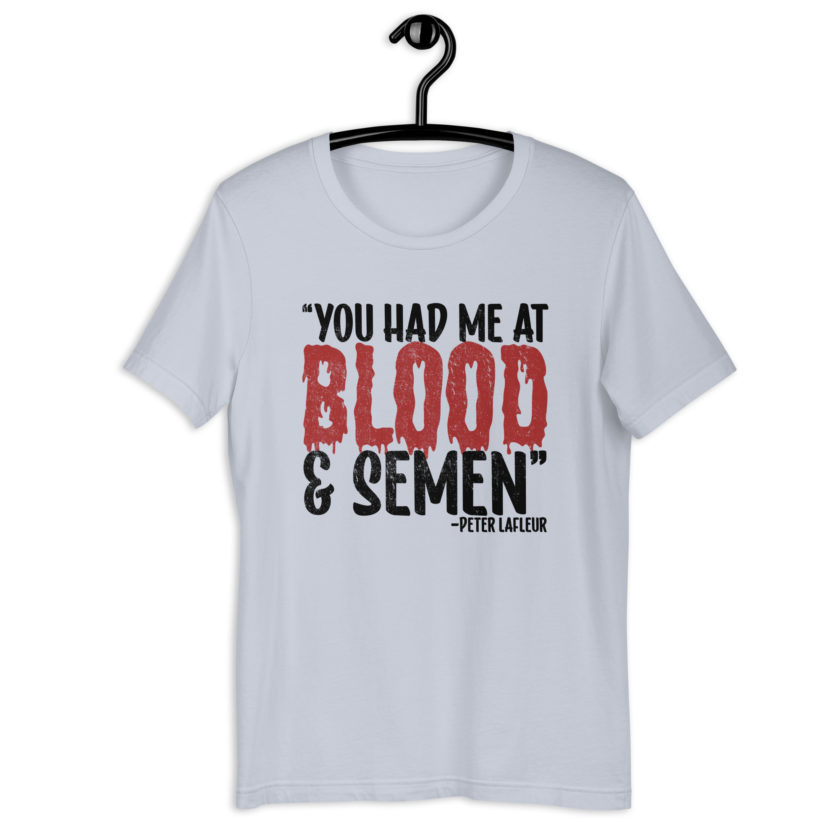 You had me at blood and semen - Peter LaFleur, Dodgeball Unisex t-shirt - Image 10