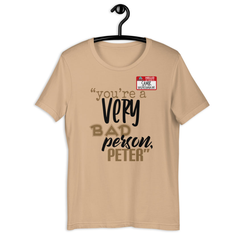 You are a very bad person Peter. - Samir nagheenanajar, Office Space Unisex t-shirt - Image 5