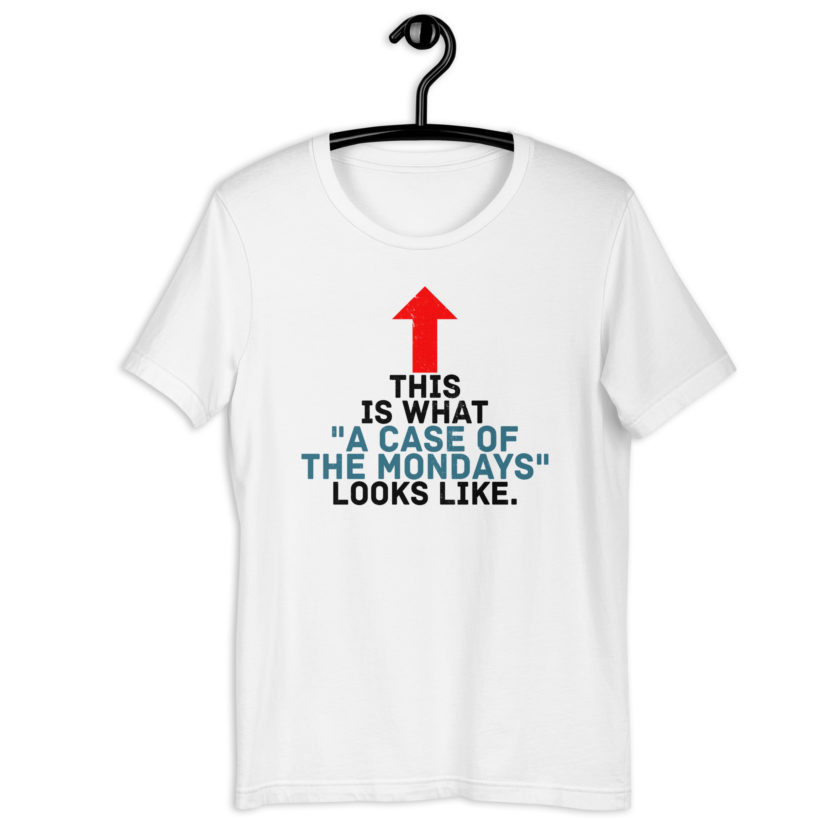 This face is what "A Case of the Monday's" looks like. Office Space Unisex t-shirt - Image 10