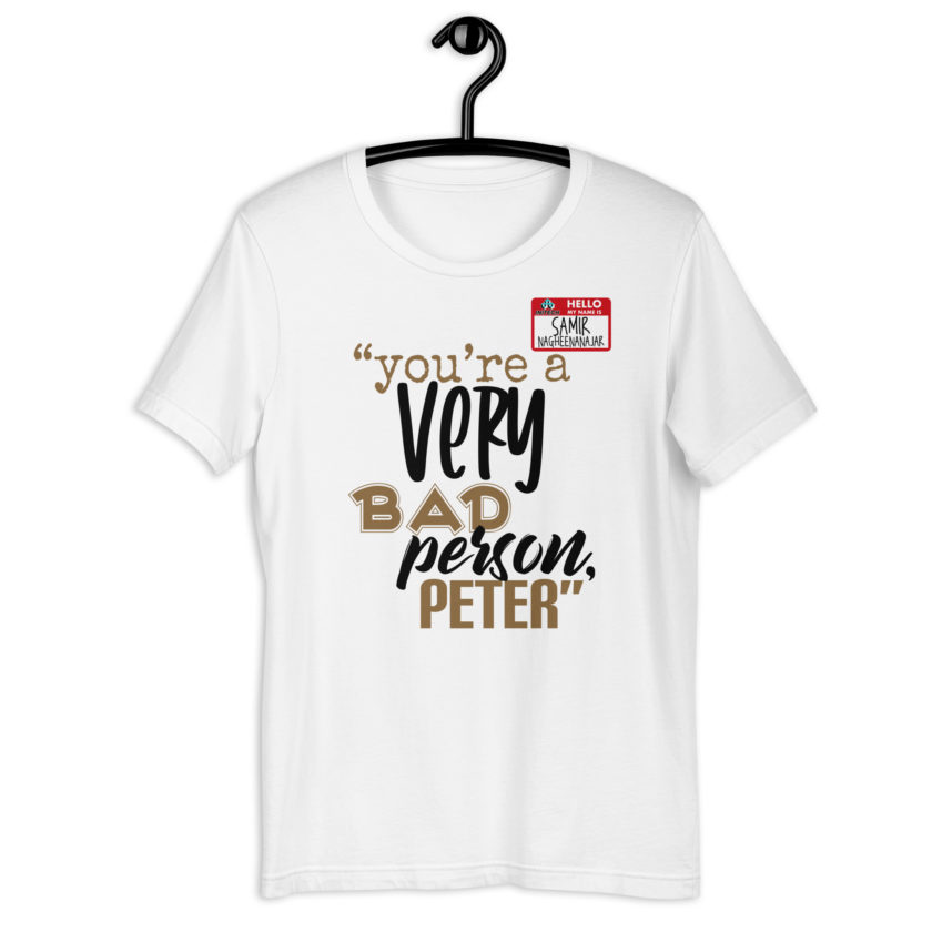 You are a very bad person Peter. - Samir nagheenanajar, Office Space Unisex t-shirt - Image 10